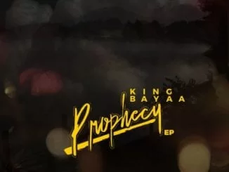 EP, King Bayaa, Prophecy, mp3, download, datafilehost, fakaza, Afro House 2018, Afro House Mix, Deep House, DJ Mix Set, Deep House, House Music