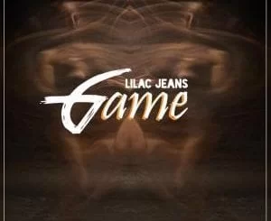 Lilac Jeans , Game (Original Mix), mp3, download, datafilehost, fakaza, Afro House 2018, Afro House Mix, Deep House, DJ Mix, Deep House, Afro House Music, House Music