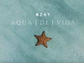 MJay – Aqua de Vida (Original Mix), MJay, Aqua de Vida, Original Mix, mp3, download, mp3 download, cdq, 320kbps, audiomack, dopefile, datafilehost, toxicwap, fakaza, mp3goo