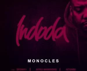 Monocles, 2Point1, Afro Warriors, Ntombi, Indoda, mp3, download, datafilehost, fakaza, Afro House 2018, Afro House Mix, Deep House, DJ Mix, Deep House, Afro House Music, House Music, Gqom Beats