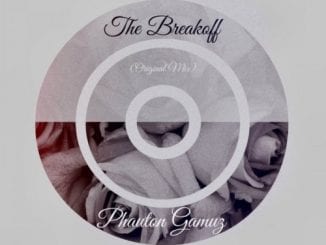 Phauton Gamuz – The Breakoff (Original Mix), Phauton Gamuz,The Breakoff (Original Mix), mp3, download, mp3 download, cdq, 320kbps, audiomack, dopefile, datafilehost, toxicwap, fakaza, mp3goo