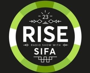 Sifa, RISE Radio Show Vol. 23, download ,zip, mixtapes, fakaza, datafilehost