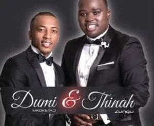 ALBUM: Thinah Zungu & Dumi Mkokstad – Ebeke Walunga uThixo, ALBUM, Thinah Zungu, Dumi Mkokstad, Ebeke Walunga uThixo, download, cdq, 320kbps, audiomack, dopefile, datafilehost, toxicwap, fakaza, mp3goo ,zip, alac, zippy, album