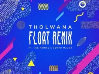 Tholwana – Float (Remix) ft. Gemini Major, Ice Prince, Tholwana, Float (Remix), Gemini Major, Ice Prince, mp3, download, mp3 download, cdq, 320kbps, audiomack, dopefile, datafilehost, toxicwap, fakaza, mp3goo