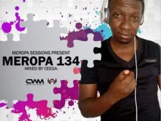 Ceega Wa Meropa, Meropa 134 (100% Local) , mp3, download, datafilehost, fakaza, Afro House 2018, Afro House Mix, Deep House, DJ Mix, Deep House, Afro House Music, House Music, Gqom Beats