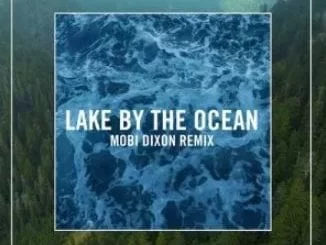 Mobi Dixon – Lake by the Ocean, Mobi Dixon, Lake by the Ocean, mp3, download, mp3 download, cdq, 320kbps, audiomack, dopefile, datafilehost, toxicwap, fakaza, mp3goo