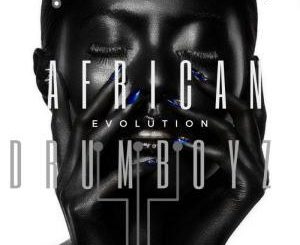 EP, African Drumboyz, Evolution Soul, download ,zip, zippyshare, fakaza, EP, datafilehost, album, Afro House 2018, Afro House Mix, Deep House Mix, DJ Mix, Deep House, Afro House Music, House Music, Gqom Beats, Gqom Songs