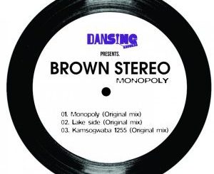 Brown Stereo, Kamsogwaba 1255 (Original Mix), DJ Steavy Boy, mp3, download, datafilehost, fakaza, Afro House 2018, Afro House Mix, Deep House Mix, DJ Mix, Deep House, Afro House Music, House Music, Gqom Beats