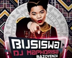 Busiswa, Bazoyenza, DJ Maphorisa, mp3, download, datafilehost, fakaza, Afro House 2018, Afro House Mix, Deep House Mix, DJ Mix, Deep House, Afro House Music, House Music, Gqom Beats, Gqom Songs