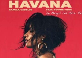 Camila Cabello, Havana (De Mogul SA Afro Remix), mp3, download, datafilehost, fakaza, Afro House 2018, Afro House Mix, Deep House, DJ Mix, Deep House, Afro House Music, House Music, Gqom Beats