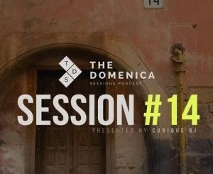 Cubique DJ, Domenica Sessions Podcast #14, Domenica Sessions Podcast, Domenica Sessions, Podcast, mp3, download, datafilehost, fakaza, Afro House 2018, Afro House Mix, Deep House Mix, DJ Mix, Deep House, Afro House Music, House Music, Gqom Beats, Gqom Songs