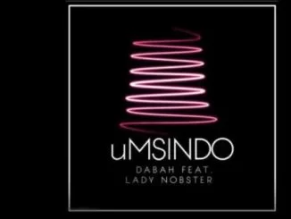 DABAH, Umsindo (Akuvumi Ngithule), Lady Nobster, mp3, download, datafilehost, fakaza, Afro House 2018, Afro House Mix, Deep House Mix, DJ Mix, Deep House, Afro House Music, House Music, Gqom Beats, Gqom Songs