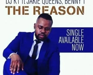 DJ K1, The Reason, Jackie Queens, Benny T, mp3, download, datafilehost, fakaza