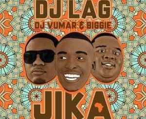 DJ Lag, Jika, DJ Vumar, Biggie, mp3, download, datafilehost, fakaza, Afro House 2018, Afro House Mix, Deep House Mix, DJ Mix, Deep House, Afro House Music, House Music, Gqom Beats, Gqom Songs