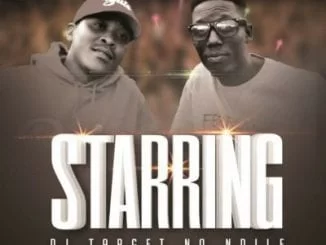 DJ Target No Ndile, Starring, mp3, download, datafilehost, fakaza, Afro House 2018, Afro House Mix, Deep House, DJ Mix, Deep House, Afro House Music, House Music, Gqom Beats