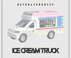 Dafro SA, Echo Deep, Ice Cream Truck (Original Mix), mp3, download, datafilehost, fakaza, Afro House 2018, Afro House Mix, Deep House Mix, DJ Mix, Deep House, Afro House Music, House Music, Gqom Beats, Gqom Songs