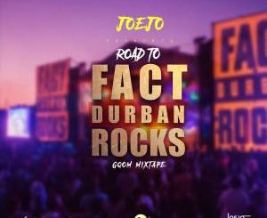 Dj Joejo, Road To Fact Durban Rocks,Gqom, Mixtape, Gqom Mix, mp3, download, datafilehost, fakaza, Afro House 2018, Afro House Mix, Deep House, DJ Mix, Deep House, Afro House Music, House Music, Gqom Beats