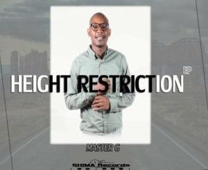 Master G, Height Restriction (Original Mix), mp3, download, datafilehost, fakaza, Afro House 2018, Afro House Mix, Deep House Mix, DJ Mix, Deep House, Afro House Music, House Music, Gqom Beats, Gqom Songs
