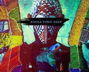 Rocka Fobic Deep, An Ancestors Awake (Original Mix), mp3, download, datafilehost, fakaza, Afro House 2018, Afro House Mix, Deep House, DJ Mix, Deep House, Afro House Music, House Music, Gqom Beats