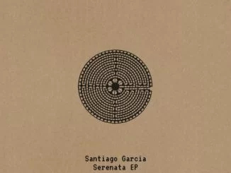 EP, Santiago Garcia, Serenata, download ,zip, zippyshare, fakaza, EP, datafilehost, album, Afro House 2018, Afro House Mix, Deep House Mix, DJ Mix, Deep House, Afro House Music, House Music, Gqom Beats, Gqom Songs