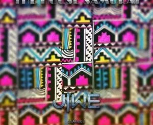 The House Samurai, Jiwe (Original Mix), mp3, download, datafilehost, fakaza, Afro House 2018, Afro House Mix, Deep House, DJ Mix, Deep House, Afro House Music, House Music, Gqom Beats