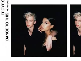 Troye Sivan, Dance to This, Ariana Grande, mp3, download, datafilehost, toxicwap, fakaza