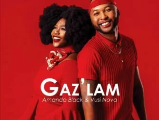 Vusi Nova, Amanda Black, Gaz’lam, mp3, download, datafilehost, toxicwap, fakaza