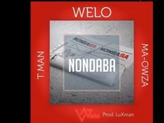 Welo, Tman, Ma-Owza , Nondaba, mp3, download, datafilehost, fakaza, Afro House 2018, Afro House Mix, Deep House Mix, DJ Mix, Deep House, Afro House Music, House Music, Gqom Beats, Gqom Songs