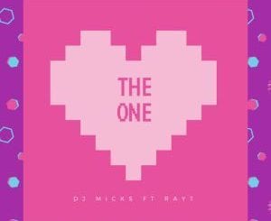 DJ Micks, The One, Ray T, mp3, download, datafilehost, toxicwap, fakaza