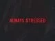 J Molley, Always $tressed, Lyrics, mp3, download, datafilehost, toxicwap, fakaza