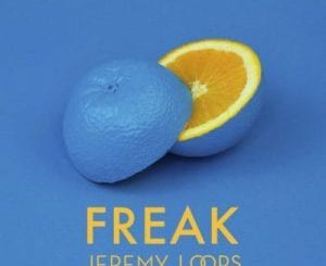 Jeremy Loops, Freak Lyrics, Freak, Lyrics, mp3, download, datafilehost, toxicwap, fakaza