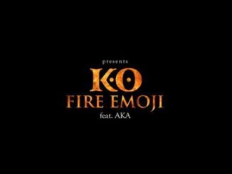 K.O, Fire Emoji, Lyrics, mp3, download, datafilehost, toxicwap, fakaza