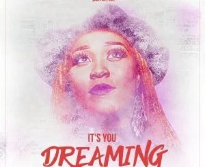 Lady Zamar, It’s You Dreaming, mp3, download, datafilehost, toxicwap, fakaza