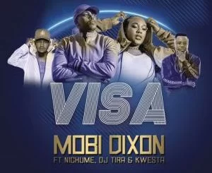Mobi Dixon, Visa, Kwesta, DJ Tira, Nichuma, mp3, download, datafilehost, fakaza, Afro House 2018, Afro House Mix, Deep House Mix, DJ Mix, Deep House, Afro House Music, House Music, Gqom Beats, Gqom Songs
