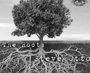 Steve Otto , The Roots (Steve Otto’s Cut), mp3, download, datafilehost, fakaza, Afro House 2018, Afro House Mix, Deep House Mix, DJ Mix, Deep House, Afro House Music, House Music, Gqom Beats, Gqom Songs
