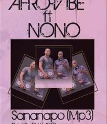 Afro Vibe, Sananapo (Original Mix), Nono, mp3, download, datafilehost, fakaza, Afro House 2018, Afro House Mix, Deep House Mix, DJ Mix, Deep House, Deep House Music, Afro House Music, House Music, Gqom Beats, Gqom Songs