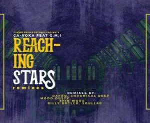 Ca-Voka, Gmi, Reaching Stars, Dafro's Elek Venom, mp3, download, datafilehost, fakaza, Afro House 2018, Afro House Mix, Afro House Music