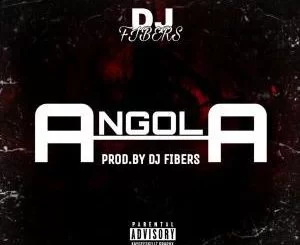 Dj Fibers, Angola, mp3, download, datafilehost, fakaza, Afro House 2018, Afro House Mix, Deep House Mix, DJ Mix, Deep House, Deep House Music, Afro House Music, House Music, Gqom Beats, Gqom Songs, Kwaito Songs