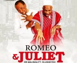 Dr Malinga, Romeo & Juliet, Olusheyeh, mp3, download, datafilehost, fakaza, Afro House 2018, Afro House Mix, Deep House Mix, DJ Mix, Deep House, Deep House Music, Afro House Music, House Music, Gqom Beats, Gqom Songs