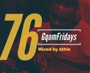 Dj Athie, GqomFridays Mix Vol.76, mp3, download, datafilehost, fakaza, Afro House 2018, Afro House Mix, Deep House Mix, DJ Mix, Deep House, Deep House Music, Afro House Music, House Music, Gqom Beats, Gqom Songs
