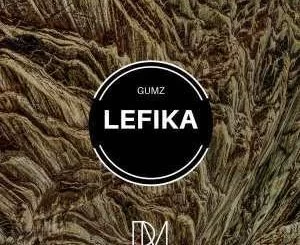 Gumz, Lefika (Original Mix), mp3, download, datafilehost, fakaza, Afro House 2018, Afro House Mix, Deep House Mix, DJ Mix, Deep House, Afro House Music, House Music, Gqom Beats, Gqom Songs