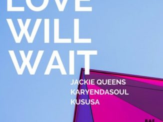 Jackie Queens, Love Will Wait (Karyendasoul Remix), mp3, download, datafilehost, fakaza, Afro House 2018, Afro House Mix, Afro House Music