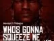 Kenny, Whos Gonna Squeeze Me, Tshepo, mp3, download, datafilehost, fakaza, Afro House 2018, Afro House Mix, Deep House Mix, DJ Mix, Deep House, Afro House Music, House Music, Gqom Beats, Gqom Songs