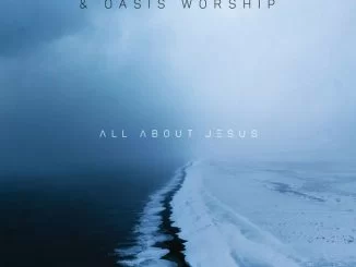 Khaya Mthethwa, Oasis Worship, All About Jesus, Gospel, Gospel Songs, Christian Songs, download ,zip, zippyshare, fakaza, EP, datafilehost, album