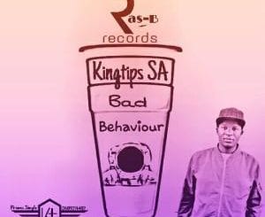Kingtips SA, Bad Behavior (Afro Drum Hitt), mp3, download, datafilehost, fakaza, Afro House 2018, Afro House Mix, Deep House Mix, DJ Mix, Deep House, Deep House Music, Afro House Music, House Music, Gqom Beats, Gqom Songs