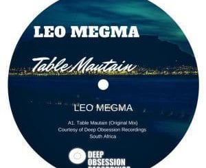 Leo Megma, Table Mountain (Original Mix), mp3, download, datafilehost, fakaza, Afro House 2018, Afro House Mix, Deep House Mix, DJ Mix, Deep House, Deep House Music, Afro House Music, House Music, Gqom Beats, Gqom Songs, Kwaito Songs