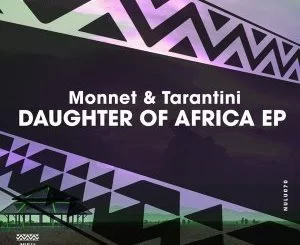 Monnet, Tarantini, Daughter Of Africa (Original Mix), Monnet & Tarantini, mp3, download, datafilehost, fakaza, Afro House 2018, Afro House Mix, Deep House Mix, DJ Mix, Deep House, Deep House Music, Afro House Music, House Music, Gqom Beats, Gqom Songs, Kwaito Songs
