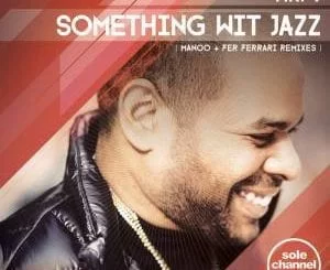 Mr. V, Something Wit Jazz (Manoo Remix), mp3, download, datafilehost, fakaza, Afro House 2018, Afro House Mix, Deep House Mix, DJ Mix, Deep House, Deep House Music, Afro House Music, House Music, Gqom Beats, Gqom Songs