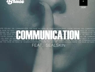 Mr. Blase, Communication, Sealskin, mp3, download, datafilehost, fakaza, Afro House 2018, Afro House Mix, Afro House Music