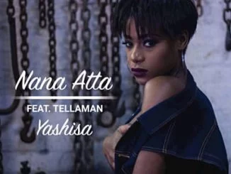 Nana Atta, Tellaman, Yashisa, mp3, download, datafilehost, toxicwap, fakaza